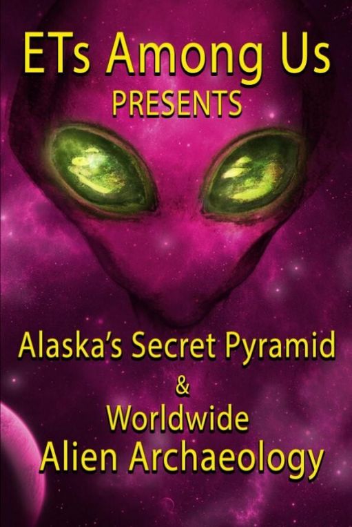 我们身边的外星人呈现：阿拉斯加的秘密金字塔和全球外星考古学